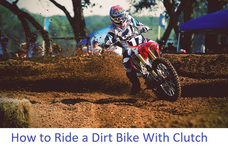 How to ride a dirt bike with clutch