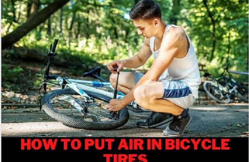 How To Put Air In Bicycle Tires